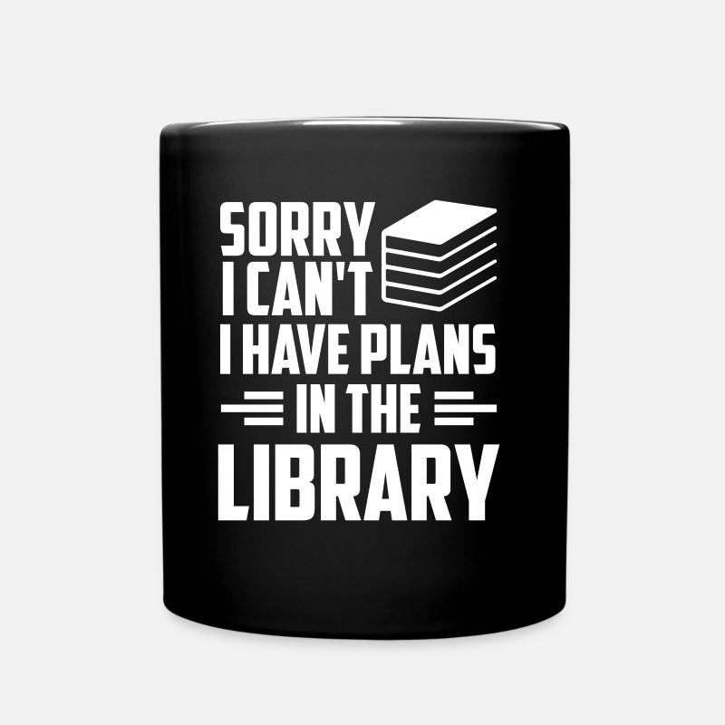 Kann Nicht Ich Habe Pläne In Der Bibliothek Bücher - Tasse einfarbig - Schwarz