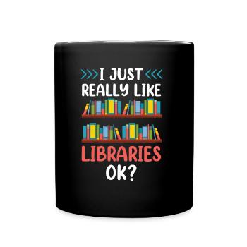Ich Mag Bibliotheken Einfach Sehr Ok Bibliothek - Tasse einfarbig - Schwarz - Vorne