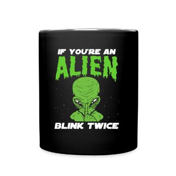 If you're an alien blink twice astronaut - Full Colour Mug - black - Front