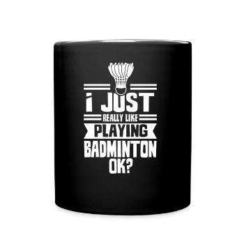 J’aime juste jouer au badminton ok badminton - Mug uni - noir - Devant