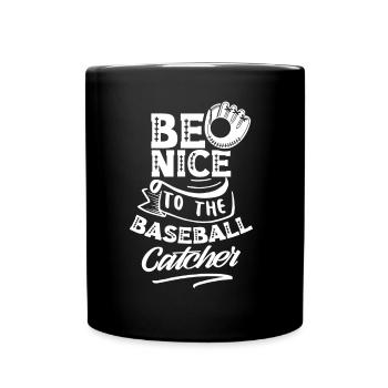 Sei Nett Zum Baseball-Fänger Catcher Baseball - Tasse einfarbig - Schwarz - Vorne