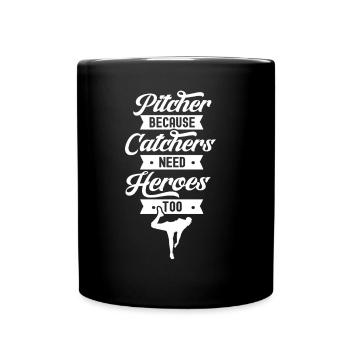 Pitcher because catchers also need heroes Launchers - Full Colour Mug - black - Front