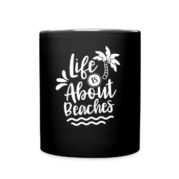 Life consists of beaches beach holiday beach - Full Colour Mug - black - Front