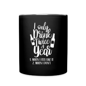 Drink twice if I feel like alcohol - Full Colour Mug - black - Front