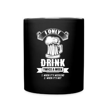 Drink twice a week weekend drinking - Full Colour Mug - black - Front