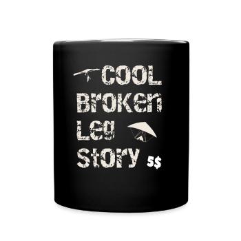 Broken Leg Story Funny Paragliit Extreme Sports - Full Colour Mug - black - Front