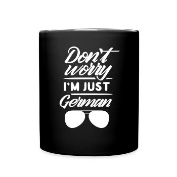 Keine Sorge Ich Bin Nur Deutscher Stimme Deutsch - Tasse einfarbig - Schwarz - Vorne