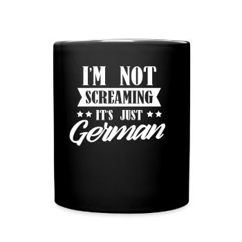 I don't scream it's just German Germany - Full Colour Mug - black - Front