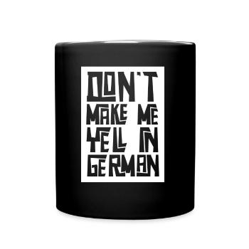 Ne me forcez pas à crier la voix allemande - Mug uni - noir - Devant