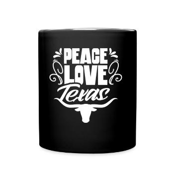 Frieden Liebe Texas Texanisch Stolz Texaner - Tasse einfarbig - Schwarz - Vorne