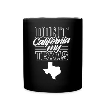 Kalifornien Texas Texaner Stolz Sprüche Texanisch - Tasse einfarbig - Schwarz - Vorne