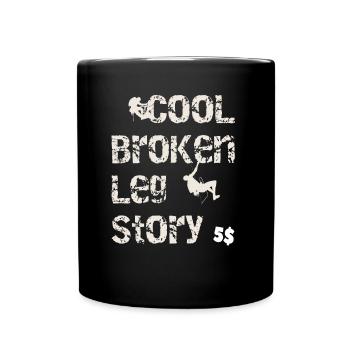 Cool broken leg story Funny mountain climbing - Full Colour Mug - black - Front