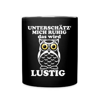Unterschätz mich ruhig – Eulenwitz - Tasse einfarbig - Schwarz - Vorne