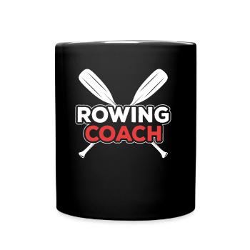 Rowing Coach Rowing Rowing Rowing Boat Rowers - Full Colour Mug - black - Front