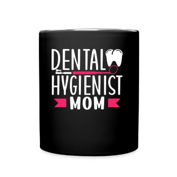 Dental Hygienist Mama Dentist Dental Hygienist - Full Colour Mug - black - Front
