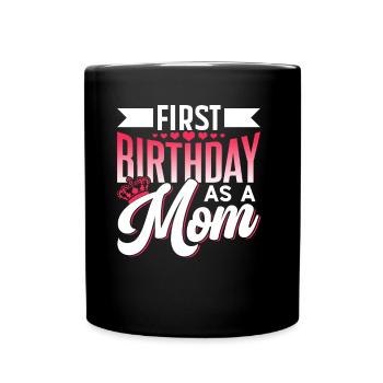 Erster Geburtstag Als Mutter Mama Party Mami - Tasse einfarbig - Schwarz - Vorne