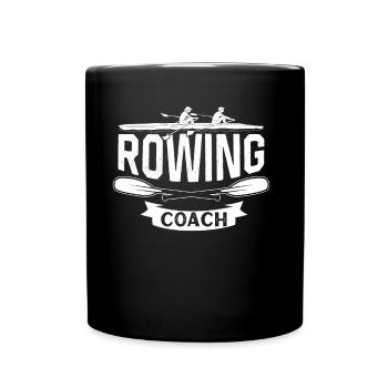 Rowing Coach Rowing Rowing Rowing Boat Rowers - Full Colour Mug - black - Front