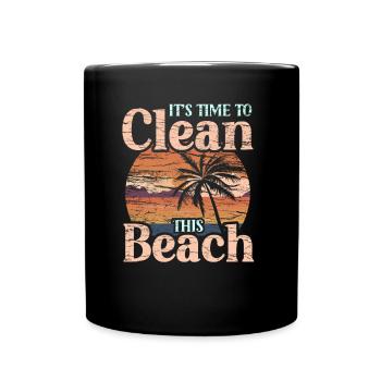 It's time to clean this beach Beaches - Full Colour Mug - black - Front