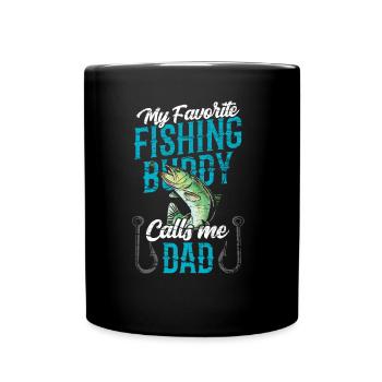 My favorite fishing buddy calls me daddy fishing - Full Colour Mug - black - Front