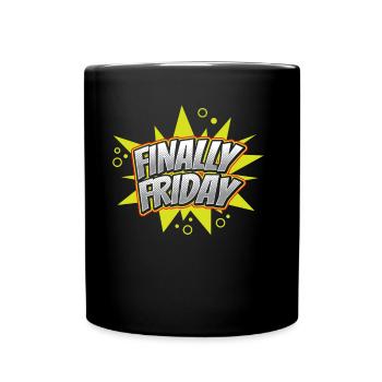 Endlich Freitag Humor Wochenende Sarkastisch - Tasse einfarbig - Schwarz - Vorne