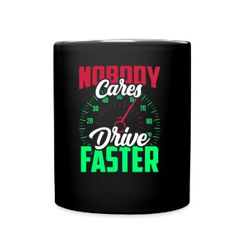 Personne ne s’en soucie Conduisez plus vite Équipe Personne - Mug uni - noir - Devant