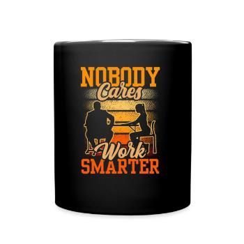No one cares Work smarter motivation - Full Colour Mug - black - Front