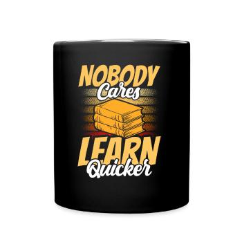 Niemand Interessiert Es Lern Schneller Nachhilfe - Tasse einfarbig - Schwarz - Vorne