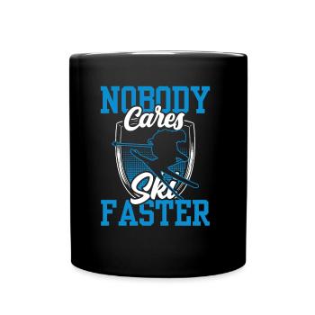 Nobody cares about skiing faster skiing - Full Colour Mug - black - Front