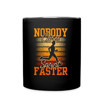Nobody cares sprint fast sprint - Full Colour Mug - black - Front