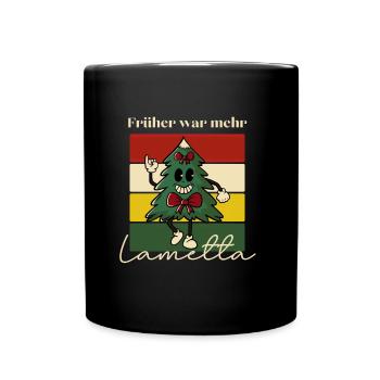 Früher war mehr Lametta - Tasse einfarbig - Schwarz - Vorne