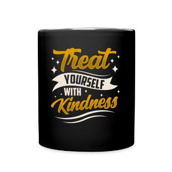 Behandele Dich Selbst Mit Freundlichkeit Positiv - Tasse einfarbig - Schwarz - Vorne