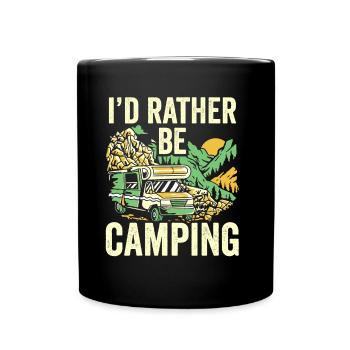 Ich Würde Lieber Campen Camper Camping Camp - Tasse einfarbig - Schwarz - Vorne
