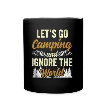 Let's go camping and ignore the world - Full Colour Mug - black - Front