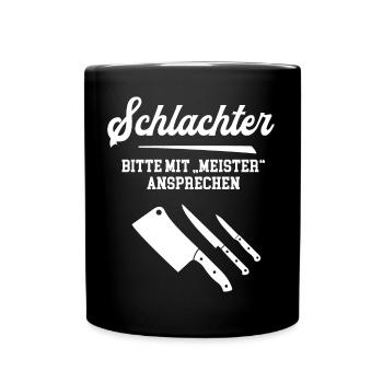 Schlachter Meister Metzger Schlachtermeister - Tasse einfarbig - Schwarz - Vorne