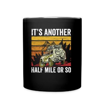 It's still half a mile or so hike - Full Colour Mug - black - Front
