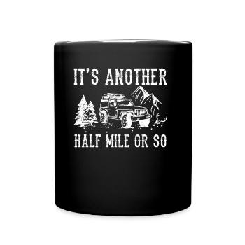 Es Ist Noch Eine Halbe Meile Oder So Wanderung - Tasse einfarbig - Schwarz - Vorne