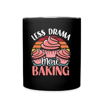 Moins de drame Plus de pâtisserie Baker Dictons Hobby - Mug uni - noir - Devant