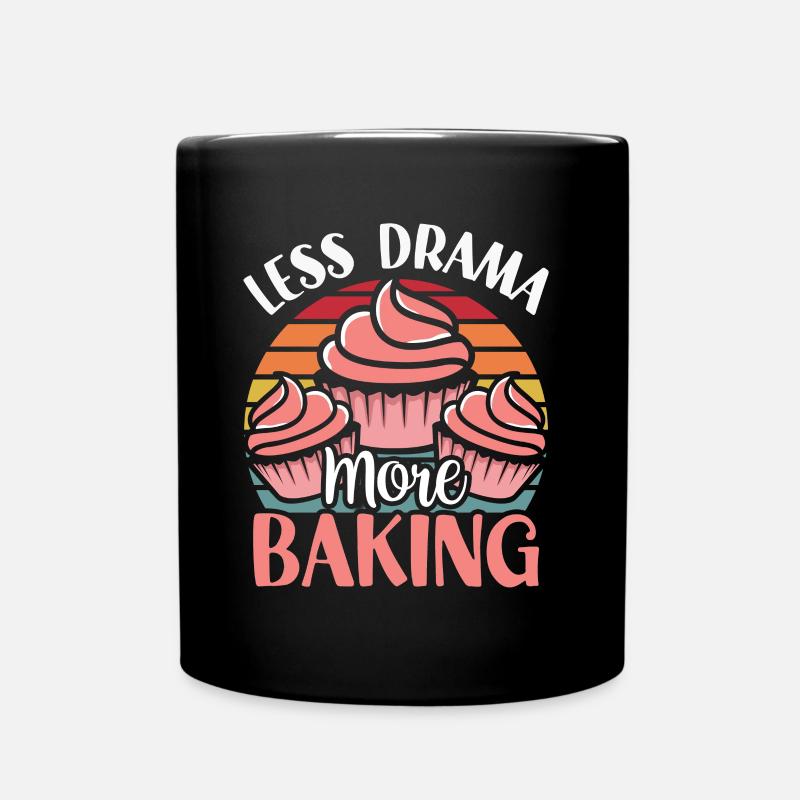 Weniger Drama Mehr Backen Bäcker Sprüche Hobby - Tasse einfarbig - Schwarz