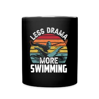 Weniger Drama Mehr Schwimmen Schwimmer Sprüche - Tasse einfarbig - Schwarz - Vorne