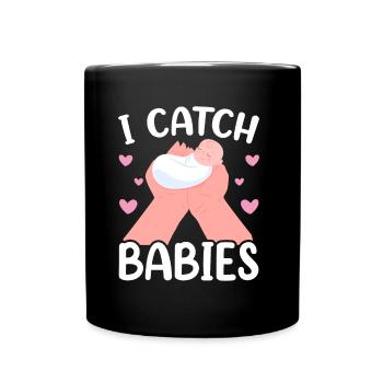 Ich Fange Babies Geburtshilfe Hebamme Hebammen - Tasse einfarbig - Schwarz - Vorne