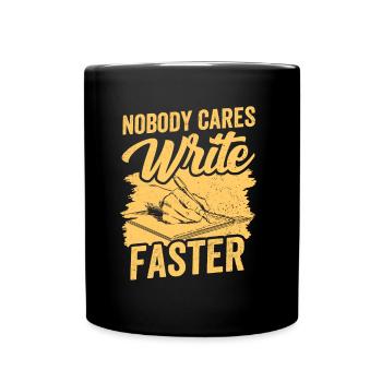 No one cares write fast writing team - Full Colour Mug - black - Front