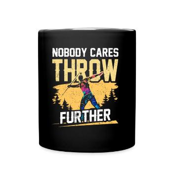 Nobody cares, keep throwing javelins - Full Colour Mug - black - Front