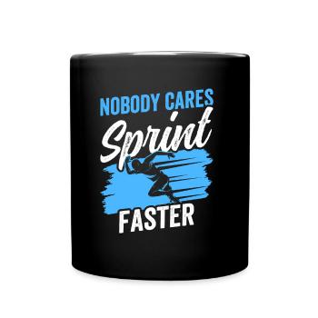 Nobody cares Sprint faster sprint - Full Colour Mug - black - Front