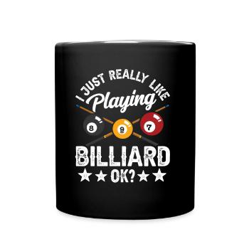 I just like to play billiards ok pool billiards - Full Colour Mug - black - Front