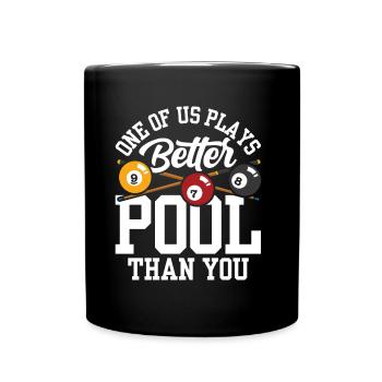 One of us plays pool better than you billiards - Full Colour Mug - black - Front