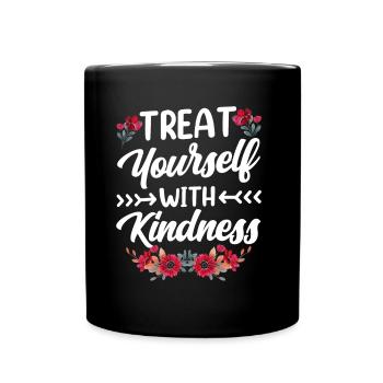 Behandele Dich Selbst Mit Freundlichkeit Positiv - Tasse einfarbig - Schwarz - Vorne