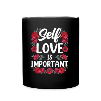 Selbstliebe Ist Wichtig Eigenliebe Süß Positiv - Tasse einfarbig - Schwarz - Vorne