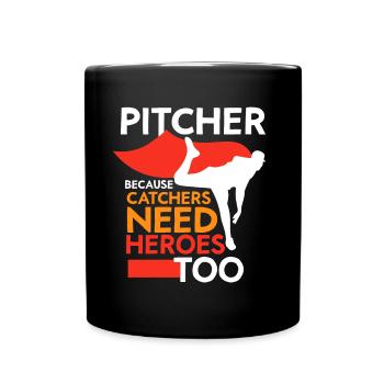 Pitcher because catchers also need heroes Launchers - Full Colour Mug - black - Front