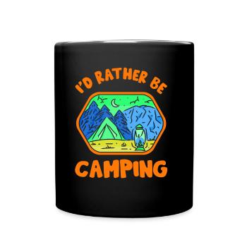 Ich Würde Lieber Campen Camping Camp Camper - Tasse einfarbig - Schwarz - Vorne