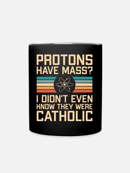 Les protons ont une masse ? Drôle de jeu de mots scientifique - Mug uni - noir